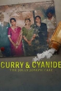 CURRY & CYANIDE: THE JOLLY JOSEPH CASE                แกงกะหรี่ยาพิษ: คดีจอลลี่ โจเซฟ                2023
