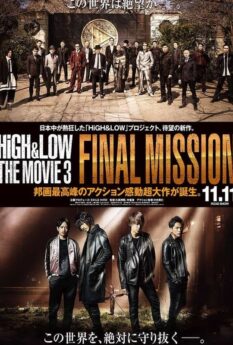 HIGH & LOW THE MOVIE 3 FINAL MISSION                ไฮ แอนด์ โลว์ เดอะมูฟวี่ 3 ไฟนอล มิชชั่น                2017