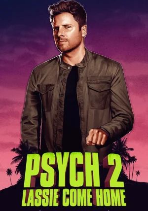 Psych 2 Lassie Come Home                ไซก์ แก๊งสืบจิตป่วน 2 พาลูกพี่กลับบ้าน                2020