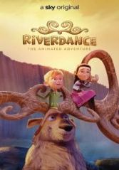 Riverdance The Animated Adventure                ผจญภัยริเวอร์แดนซ์                2021
