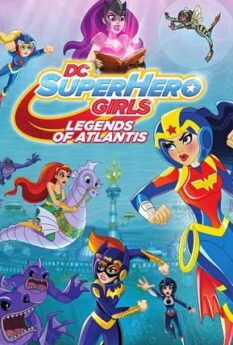 DC Super Hero Girls Legends of Atlantis                                2018