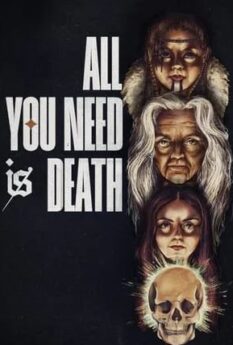 All You Need Is Death                                2024