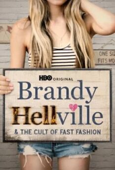Brandy Hellville & the Cult of Fast Fashion                                2024