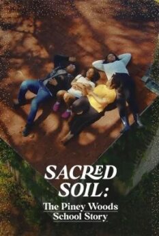 Sacred Soil The Piney Woods School Story                                2024