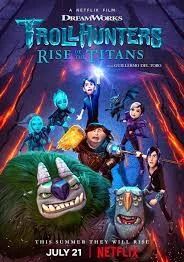 Trollhunters Rise of the Titans                โทรลล์ฮันเตอร์ส ไรส์ ออฟ เดอะ ไททันส์                2021