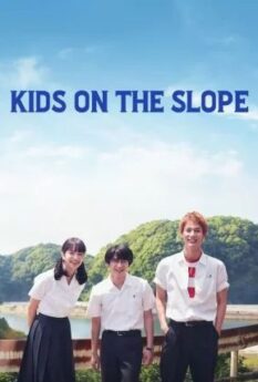 Kids On The Slope                เพลงแรก รักแรก จูบแรก                2018
