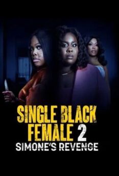 Single Black Female 2 Simone s Revenge                                2024