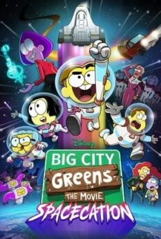 Big City Greens the Movie Spacecation                                2024