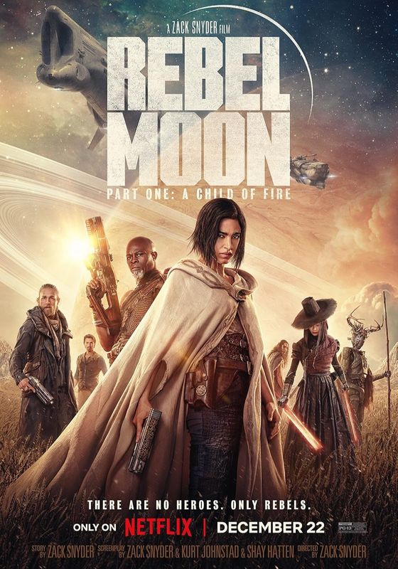 Rebel Moon – Part One: A Child of Fire                เรเบลมูน ภาค 1: บุตรแห่งเปลวไฟ                2023